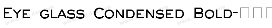 Eye glass Condensed Bold字体转换